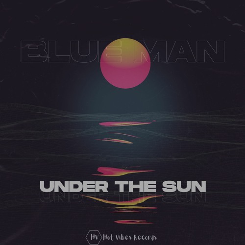 Blue Man - Under The Sun
