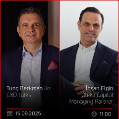 İhsan Elgin – Tunç Berkman ile CXO Talks