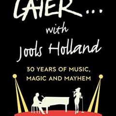 View EPUB KINDLE PDF EBOOK Later ... With Jools Holland: 30 Years of Music, Magic and