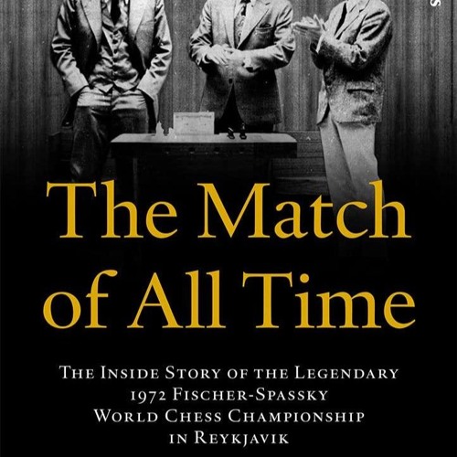 ⚡pdf✔ The Match of All Time: The Inside Story of the legendary 1972 Fischer-Spassky