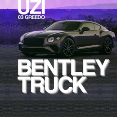 Lil Uzi Vert ft 03 Greedo - Bentley Truck [slowed]