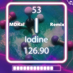 Blakethechemist - Iodine (MDKai remix)