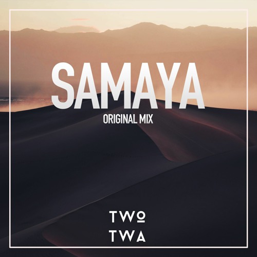 TwoTwa - Samaya (Original Mix) DL FREE