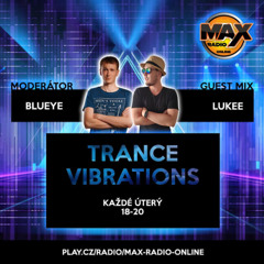 L.U.K.E.E - Trance Vibrations Guestmix @ Max Radio Online 2.4.2024