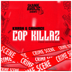 KRASH & GRIMACE - COP KILLAZ (FREE DOWNLOAD)