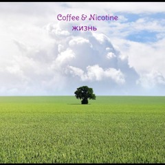 Coffee & Nicotine