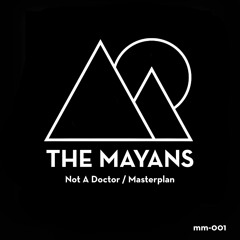 PREMIERE: The Mayans - Masterplan [MM001]