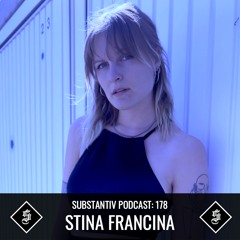 SUBSTANTIV podcast 178 - STINA FRANCINA