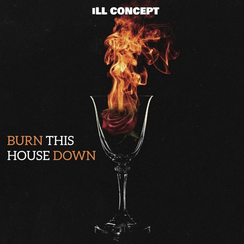 Burn This House Down (Prod. Encore)