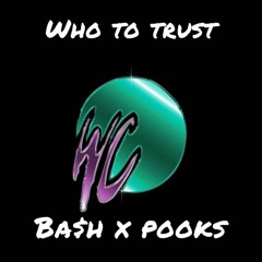 Who To Trust ft. (p.o.g pooks)