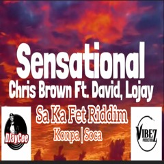 Sensational - Chris Brown Feat. Davido & Lojay (Sa Ka Fet Riddim DJayCee ReFIX)