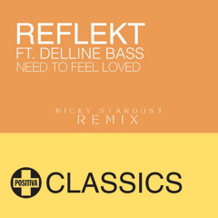 Reflekt Feat Delline Bass - Need To Feel Loved (Micky Stardust Remix)