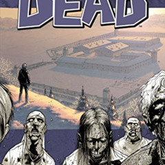 [FREE] EBOOK 📂 The Walking Dead Vol. 3: Safety Behind Bars by  Robert Kirkman,Charli