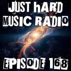 Just Hard Music Radio - Episode 168