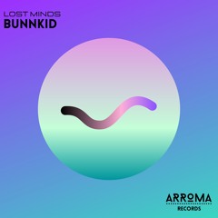 Premiere: Bunnkid - Lost Minds [ARROMA RECORDS]