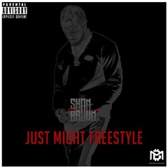 Shon Brown - Just Might Freestyle ft. Nicolas J
