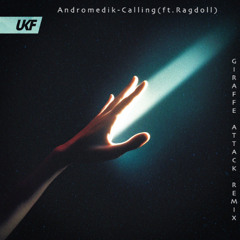 Andromedik - Calling (ft. Ragdoll) (Giraffe Attack Remix)