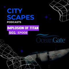 Implosion of Titan Submersible| Sinhala Podcast| City Scapes