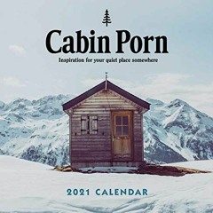 GET KINDLE 🗂️ Cabin Porn 2021 Wall Calendar by  Zach Klein,Noah Kalina,Steven Leckar
