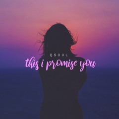 Qsoul - This I promise you