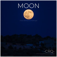 -CRQ- - Moon (Toxic Biohazard Challenge)