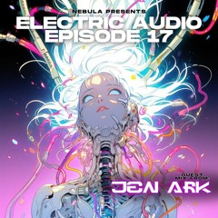 Electric Audio Episode 17 with Jen Ark