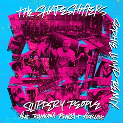 The Shapeshifters feat. Ramona Renea & Fiorious - Slippery People (Sophie Lloyd Extended Remix)