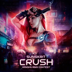 SunskriT - Crush (RMX Contest)