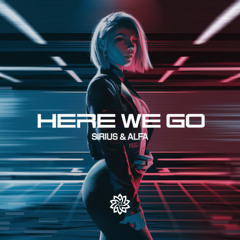 Sirius & ALFA - Here We Go (Original Mix) @psyfeature