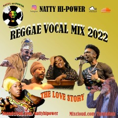 REGGAE VOCAL MIX 2022 - THE LOVE STORY🎙- ONE DROP ft. Lutan Fyah, Chris Martin, Half Pint & more