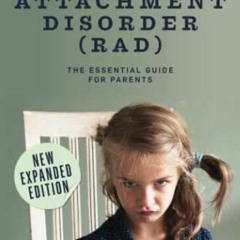 ( gUB ) Reactive Attachment Disorder (RAD): The Essential Guide for Parents by  Keri Williams ( QOe