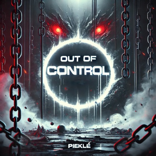 OUT OF CONTROL - PIEKLØ