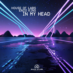 House of Labs & Enzo King - In My Head (Original Mix) [PREVIEW] ** OUT NOW **