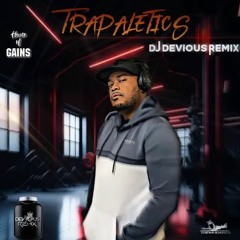 DJ Devious Remix - Trapaletics