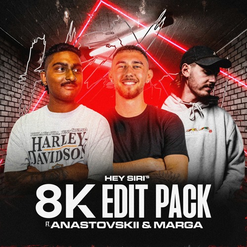 HEY SIRI'S 8K EDIT PACK FT. ANASTOVSKII & MARGA