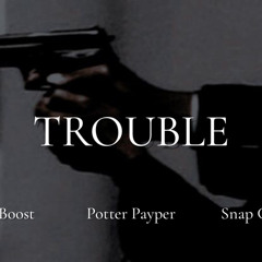 Potter Payper ft. Tiny Boost & Snap Capone - Trouble.mp3