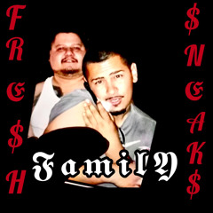 Fre$H x $neakz-Family