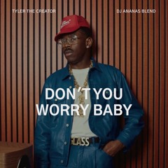 Don't You Worry Baby (DJ ANANAS BLEND)