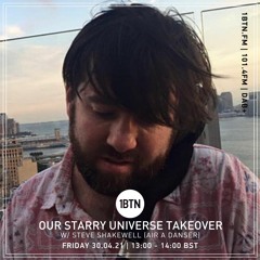 Our Starry Universe Takeover - Steve Shakewll - 30.04.2021