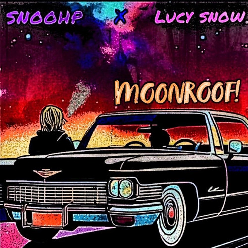 stream-moonroof-ft-lucy-snow-prod-okwunda-by-snoohp-killsnoohp
