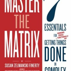 ACCESS PDF 📰 Master the Matrix: 7 Essentials for Getting Things Done in Complex Orga