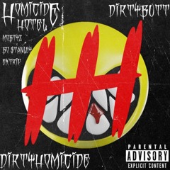 Homicide Hotel, MobTyz, Bo $tanley, EkTrip - DirtyHomicide (feat. DIRTYBUTT)