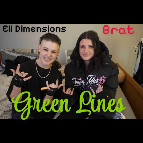 Green Lines - Eli Dimensions X Brat