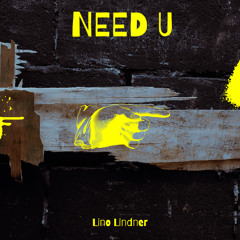 Need u (House) Lino Lindner