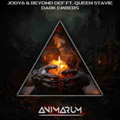 Jody 6 & Beyond Def feat. Queen Stavie - Dark Embers