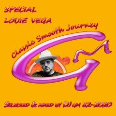 Special Louie Vega  82 (Classic Smooth Journey) 2020  DJ GM
