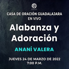 24 de marzo de 2022 - 7:00 p.m. I Alabanza y adoración