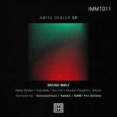 Premiere:  Bruno Wølf - Nøise dealer (Constantinos Remix)[IMMT011]