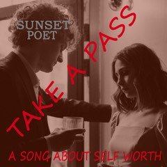 Take A Pass (song about self worth)