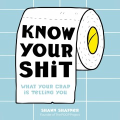 get [❤ PDF ⚡]  Know Your Shit: What Your Crap Is Telling You kindle